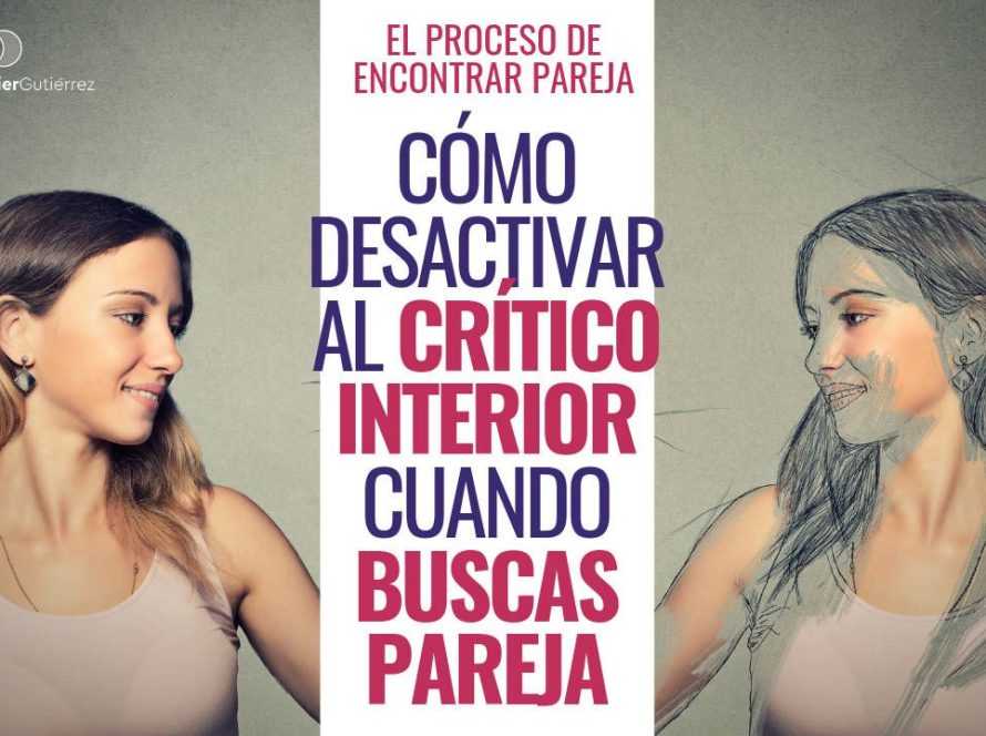 Cómo desactivar al crítico interior mientras buscas pareja