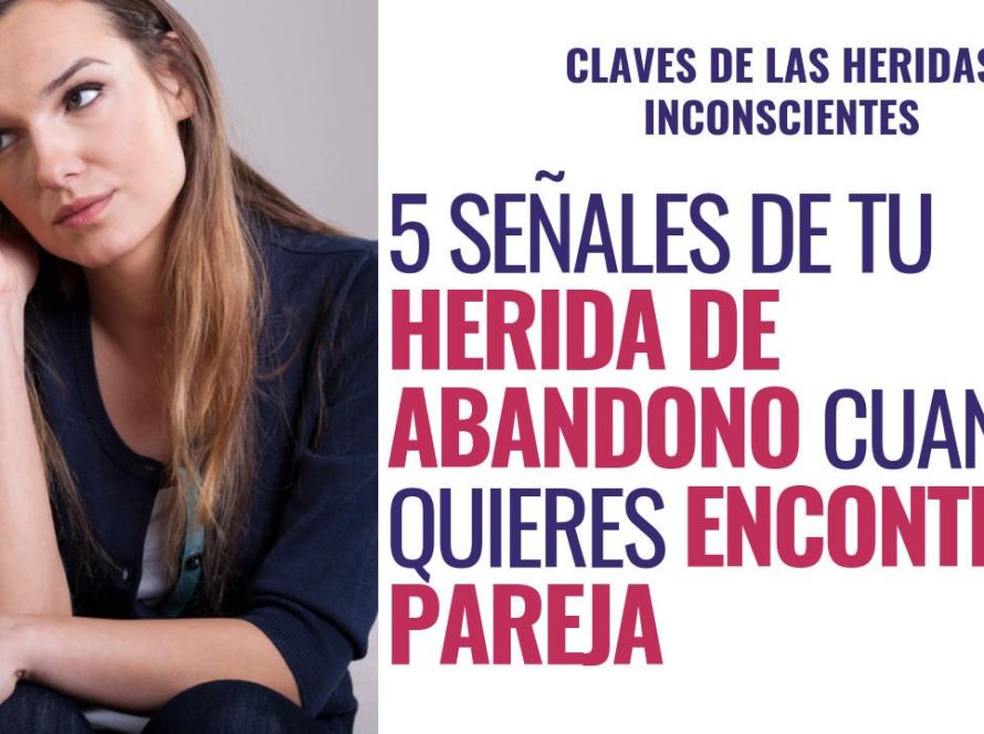 5 señales de la herida de abandono cuando quieres encontrar pareja