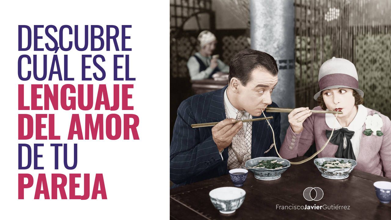 Descubre cuál es el lenguaje del amor de tu pareja