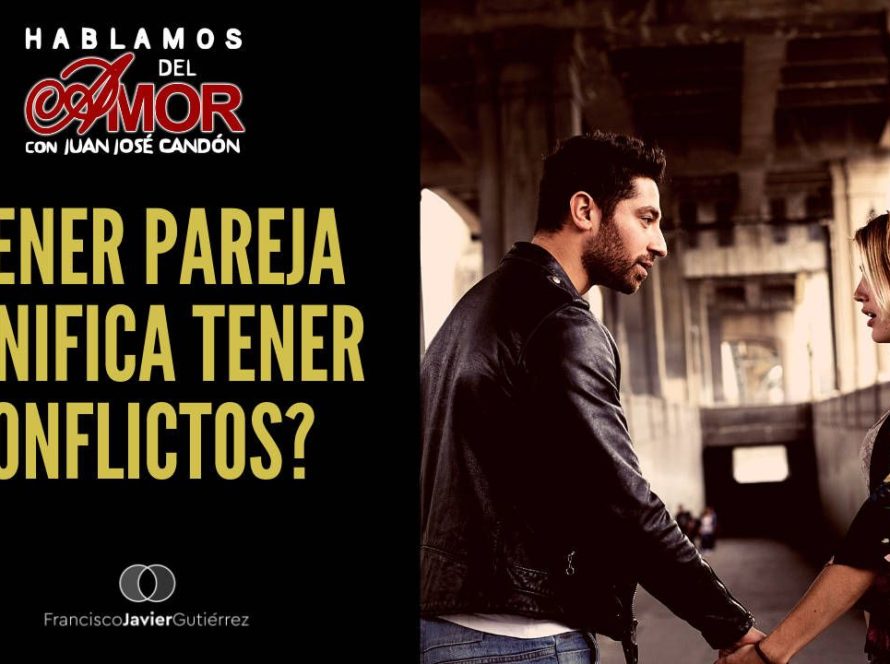 ¿Tener pareja significa tener conflictos? HDA#1