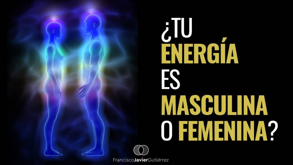 ¿Tu energía es masculina o femenina?
